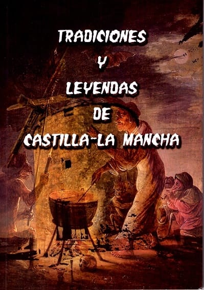 Tradiciones y leyendas de Castilla La Mancha